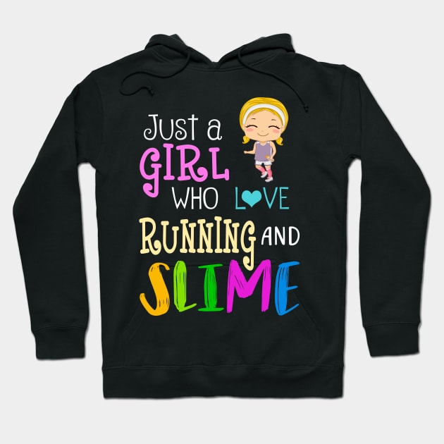 Just A Girl Who Loves Running And Slime Hoodie by martinyualiso